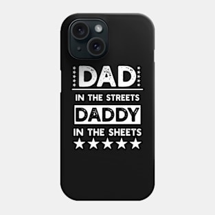 Dad In The Streets Daddy In The Sheets Phone Case