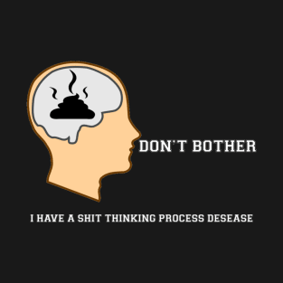 THINKING BRAIN SHIT DESIGN T-Shirt