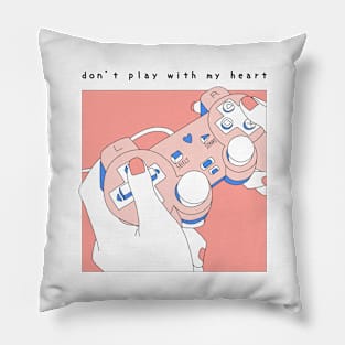 Don't play with my heart - V3 Pillow