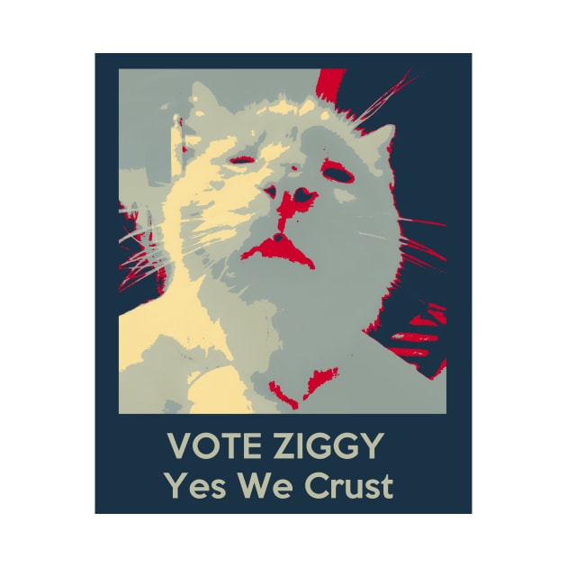 Vote Ziggy - Yes We Crust by Quirkball