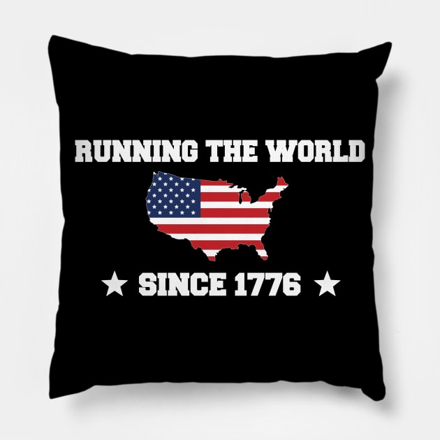 Running the World Since 1776 Pillow by  Funny .designs123