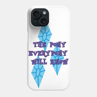 The Pony Everypony Will Know Phone Case