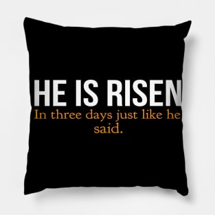 He Is Risen In Three Days Just Like He Said Easter Christian Pillow