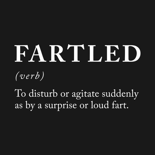 Fartled Definition by sandyrm