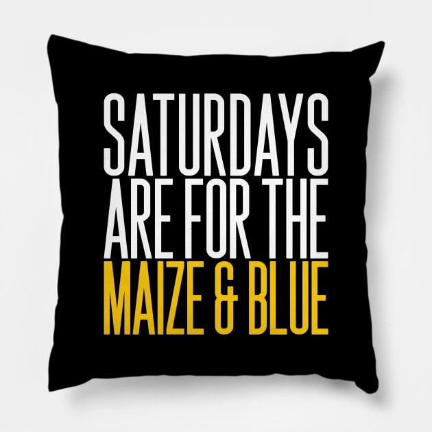 'Saturdays Are For The Maize and Blue' Sport Pillow by ourwackyhome