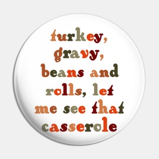 Turkey, gravy, beans & rolls, let me see that casserole Pin