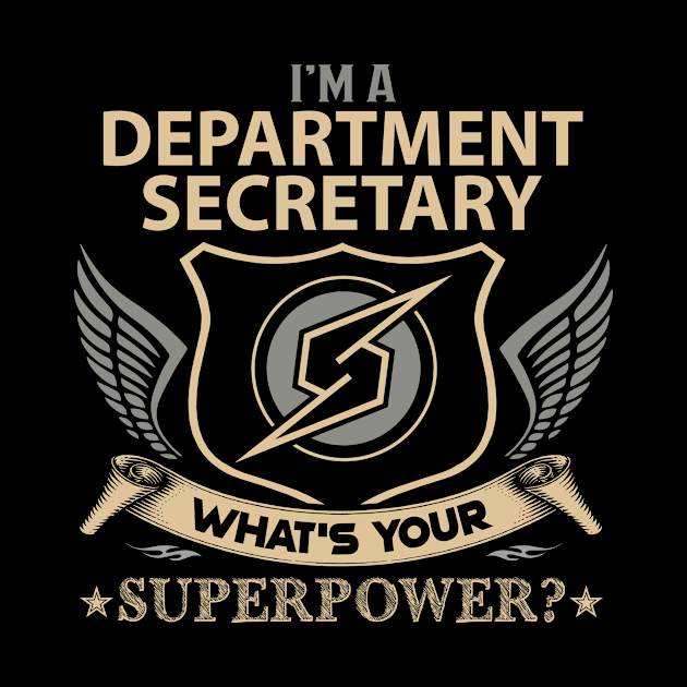 Department Secretary T Shirt - Superpower Gift Item Tee by Cosimiaart