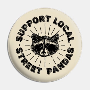 support local street pandas - Racoon opossum Pin