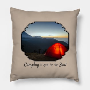 Camping is Good for the Soul Pillow