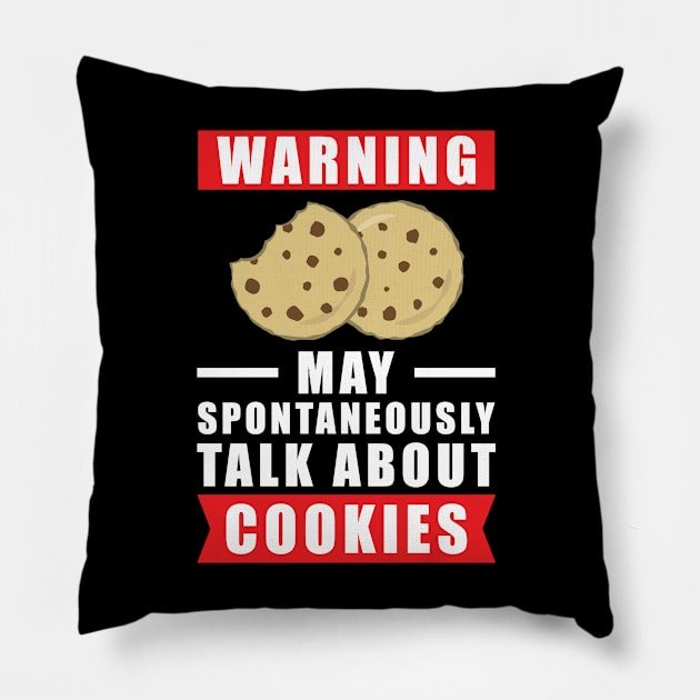 Warning May Spontaneously Talk About Cookies Pillow by DesignWood Atelier