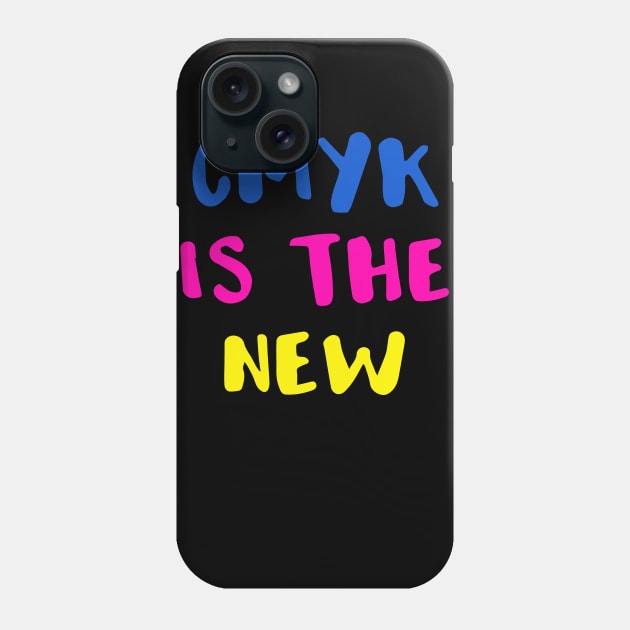 Graphic Artist CMYK Is the New Black Phone Case by StacysCellar