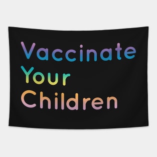 Vaccinate your children Tapestry