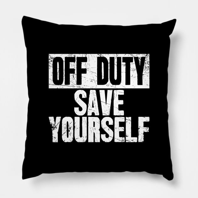 Off duty save yourself fireman Pillow by captainmood