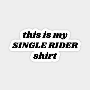 Single Rider Magnet