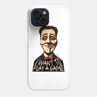 SAW X ( saw 10 ) I Want To Play A Game movie billy puppet Phone Case