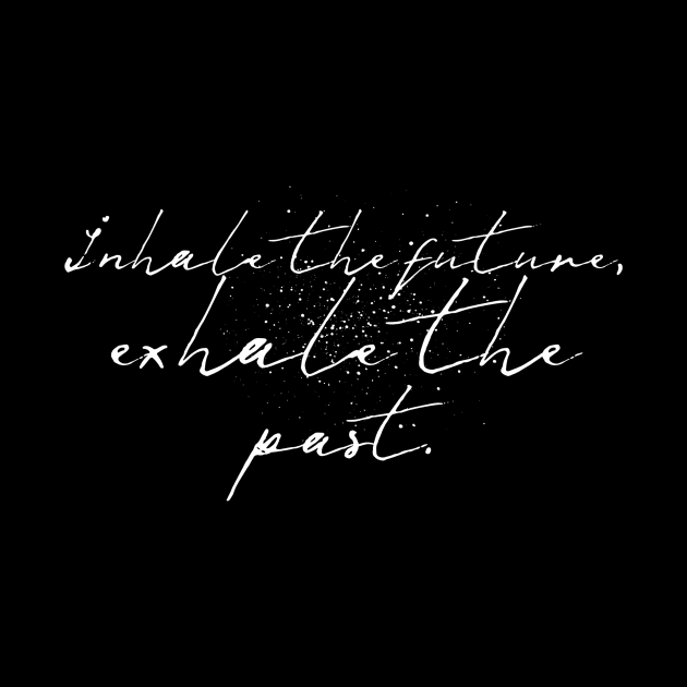 Inhale the future exhale the past by GMAT