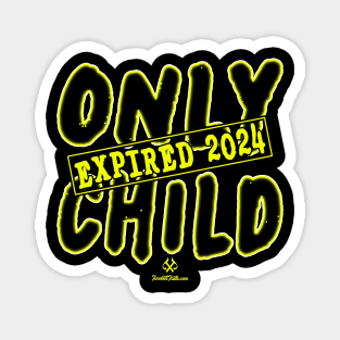 Only Child Expired 2024 Magnet