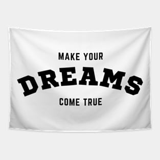 Make your dreams come true! Tapestry