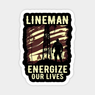 Lineman energize our lives Magnet