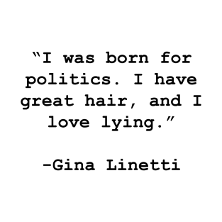 Gina Politics T-Shirt
