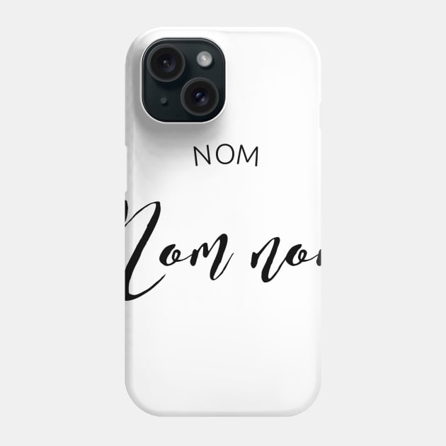 Nom nom nom Phone Case by GMAT