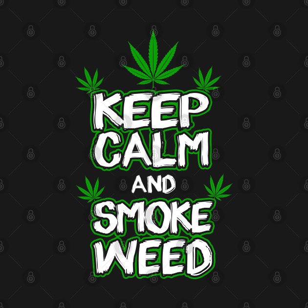 Disover Keep calm and smoke weed - Keep Calm And Smoke Weed - T-Shirt