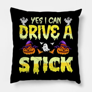 Yes I Can Drive A Stick Funny Halloween Witch Gift Idea Pillow