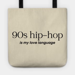 90s Hip Hop is my Love Language Tote