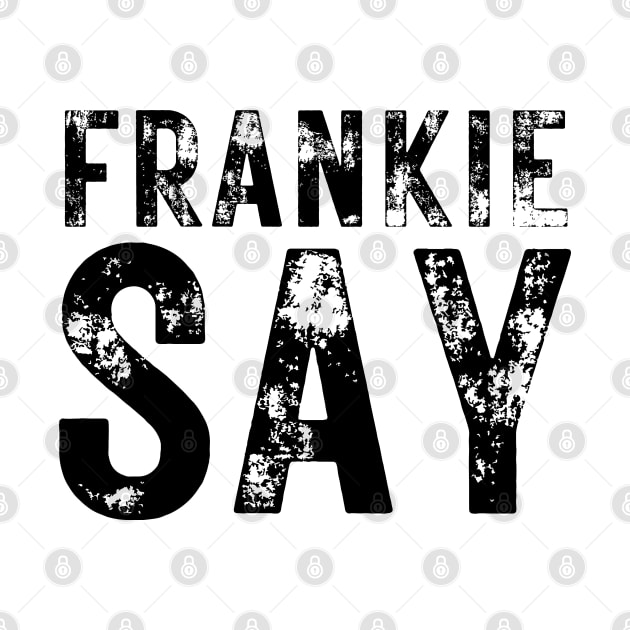 80s Music | Frankie Say | 80s Retro Style by JENXTEES