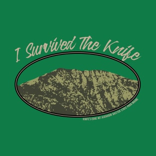 I Survived The Knife Mt. Katahdin T-Shirt