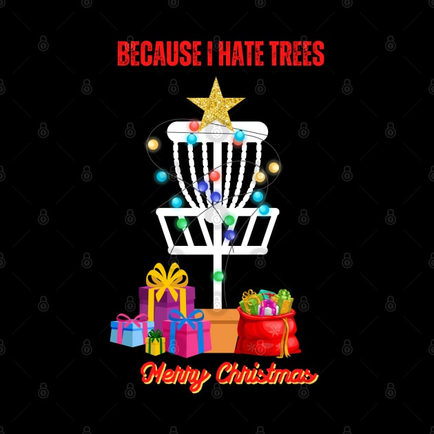 Christmas -Because I hate Trees, Disc Golf Christmas,Family Matching T-shirt, Pjama by DigillusionStudio