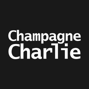 Champagne Charlie Minimal Typography White Text T-Shirt