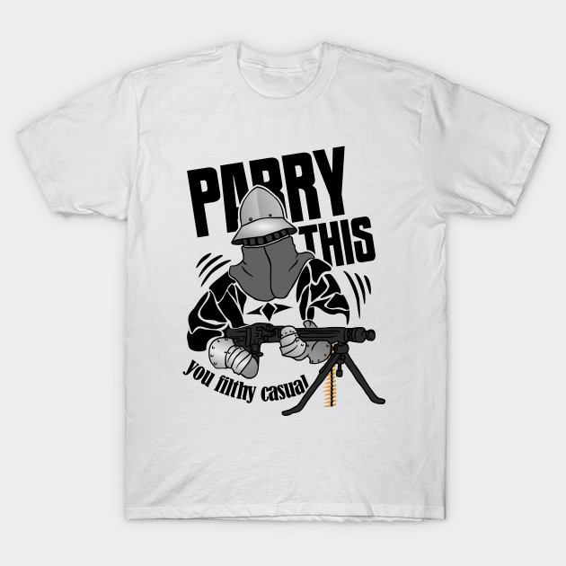 Parry This You Filthy Casual Knight Gun Pvp T Shirt