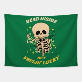 Dead inside but Feelin' lucky St Patricks day Tapestry