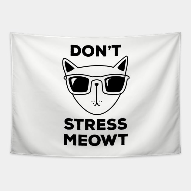 Don't Stress Meowt! Funny Cool Cat T-Shirt to Stay Relaxed Tapestry by teemaniac