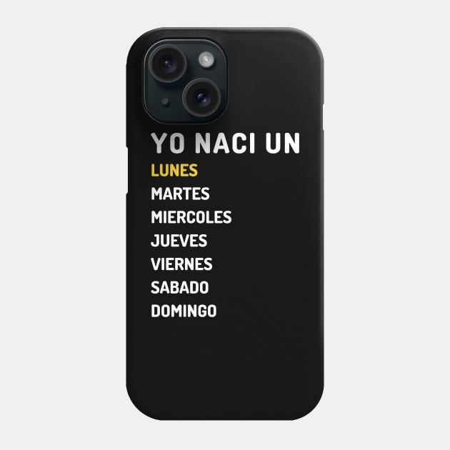 Yo nací lunes claro Phone Case by Micapox