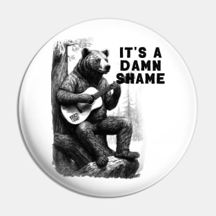 Bear Playing The Guitar It's A Damn Shame Pin