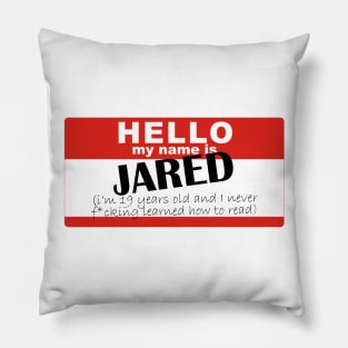 Hi my name's Jared and I never learned how to read Pillow