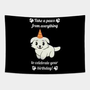 Party White Labrador: Take a Paws from Everything to Celebrate your Birthday Black Text Tapestry