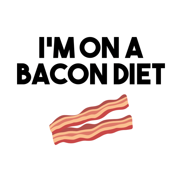 I'm on a Bacon Diet by BiscuitSnack