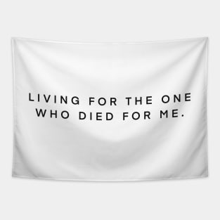 Living for the one who died for me. Tapestry