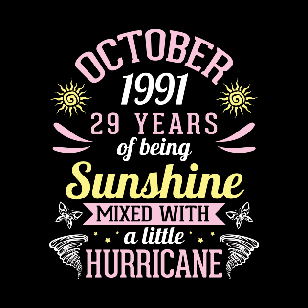 Born In October 1991 Happy 29 Years Of Being Sunshine Mixed Hurricane Mommy Daughter by bakhanh123