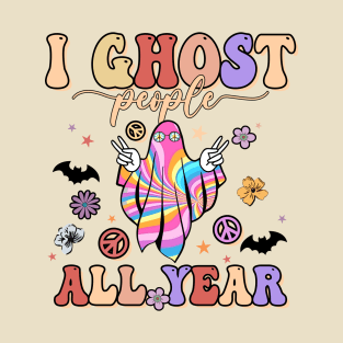 I Ghost People All Year T-Shirt