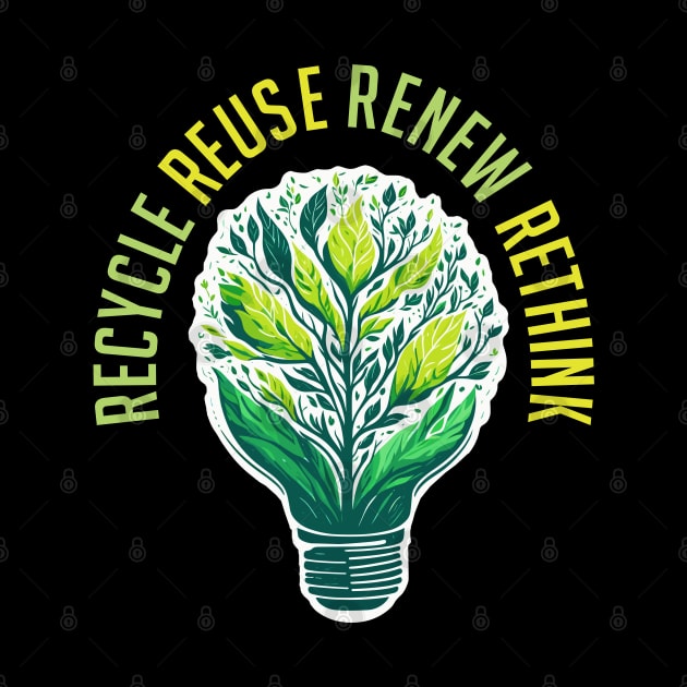 Recycle Reuse Renew Rethink Planet Earth Day Environment by ZAZIZU