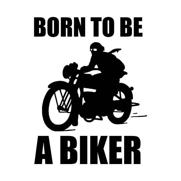 Born to be a Biker by ohdeerdesign