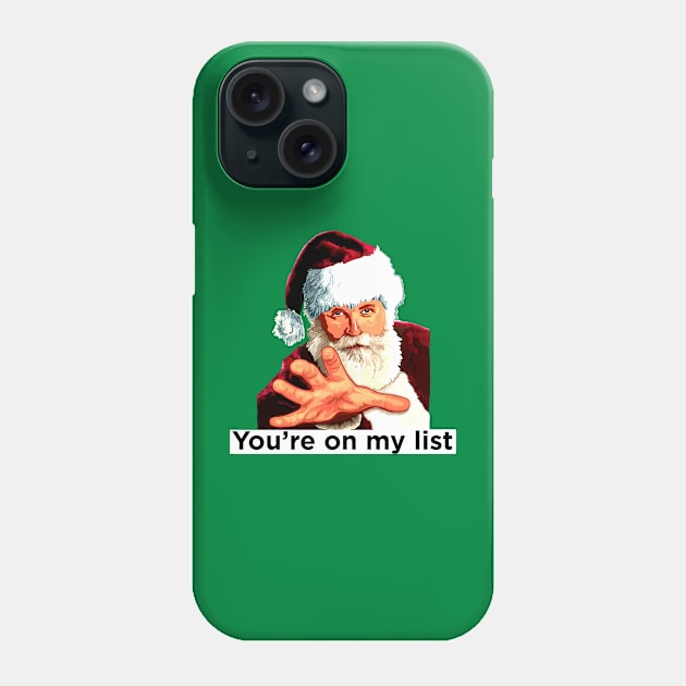 Santa, he's coming to get you Phone Case by SmerkinGherkin