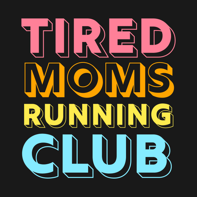 Tired Moms Running Club Mother Runner Marathon Mom by PodDesignShop