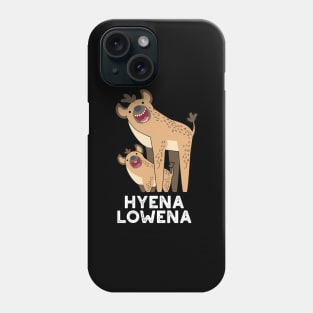 Hyena Lowena Funny Animal Hyena Pun Phone Case