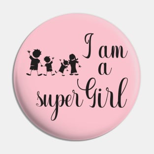 I am a super girl Pin