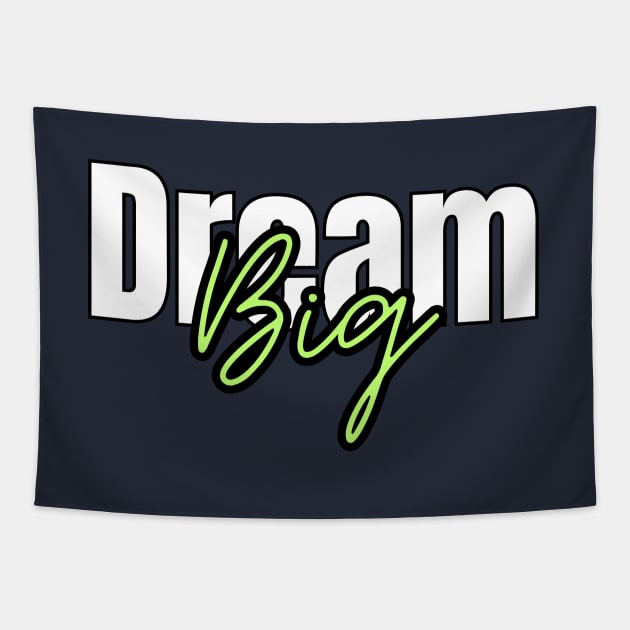 Dream big Tapestry by Artypil